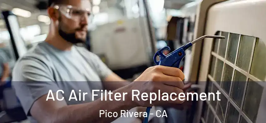 AC Air Filter Replacement Pico Rivera - CA