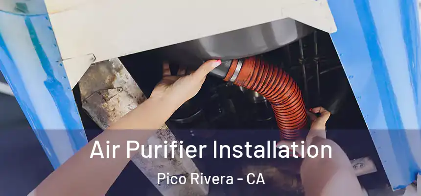 Air Purifier Installation Pico Rivera - CA