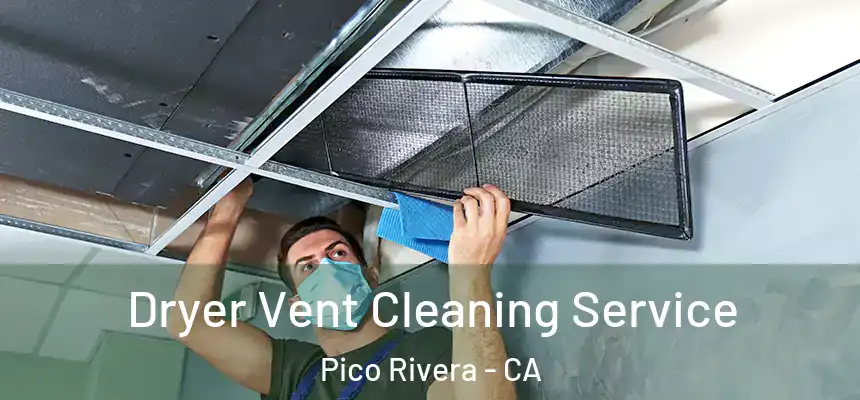 Dryer Vent Cleaning Service Pico Rivera - CA