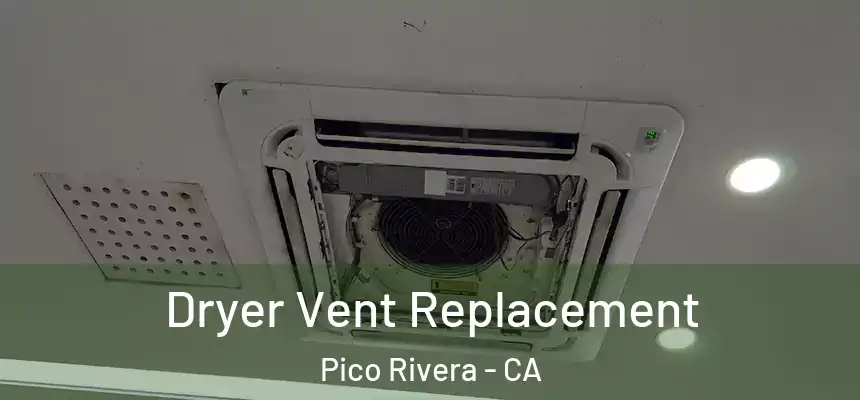 Dryer Vent Replacement Pico Rivera - CA