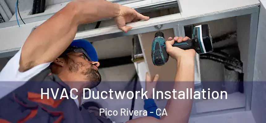  HVAC Ductwork Installation Pico Rivera - CA