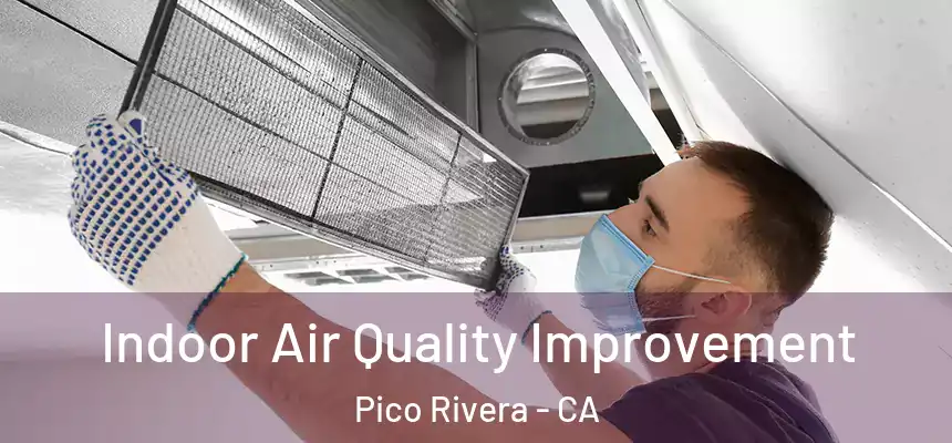 Indoor Air Quality Improvement Pico Rivera - CA