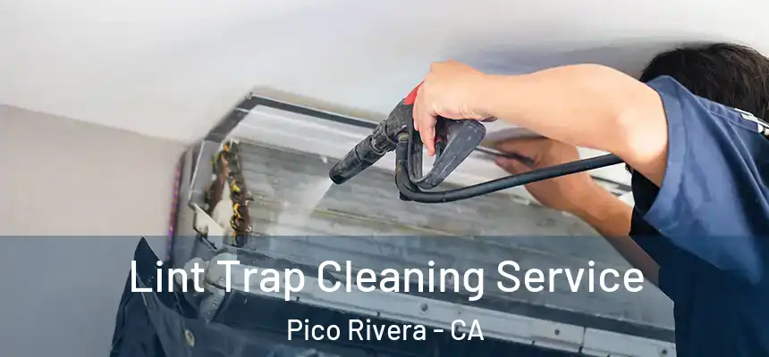  Lint Trap Cleaning Service Pico Rivera - CA