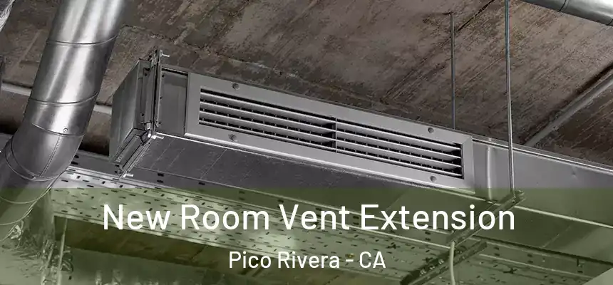 New Room Vent Extension Pico Rivera - CA
