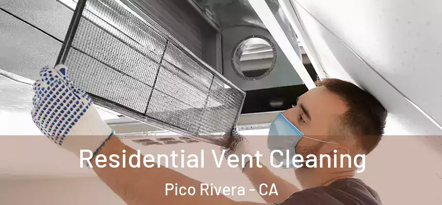  Residential Vent Cleaning Pico Rivera - CA