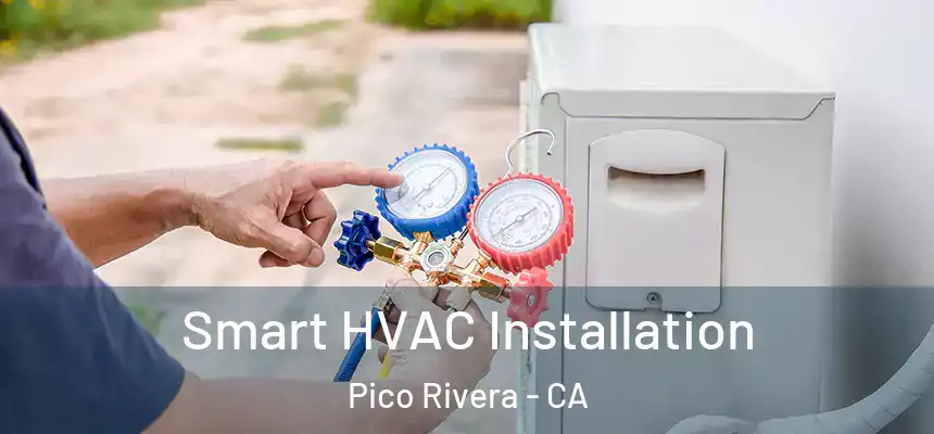  Smart HVAC Installation Pico Rivera - CA
