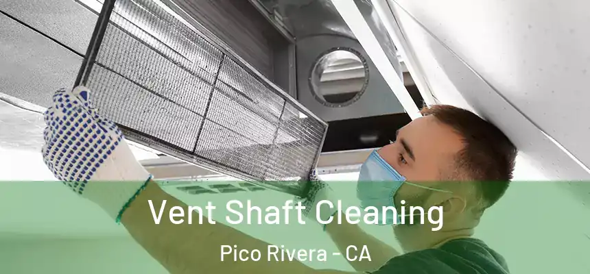  Vent Shaft Cleaning Pico Rivera - CA